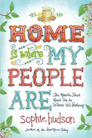 Home Is Where My People Are: The Roads That Lead Us to Where We Belong
